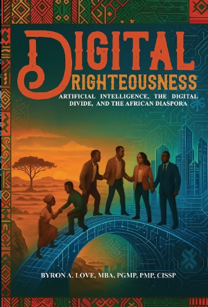 Digital Righteousness: Artificial Intelligence & the Diaspora book cover by Byron A. Love